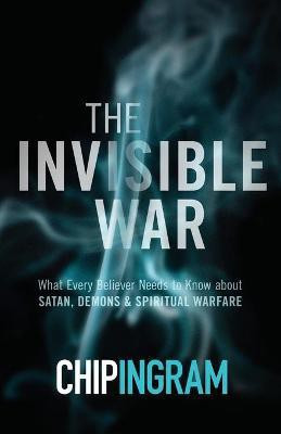 The Invisible War - What Every Believer Needs to Know about Satan, Demons, and Spiritual Warfare(English, Paperback, Ingram Chip)