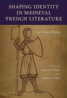 Shaping Identity in Medieval French Literature(English, Hardcover, unknown)