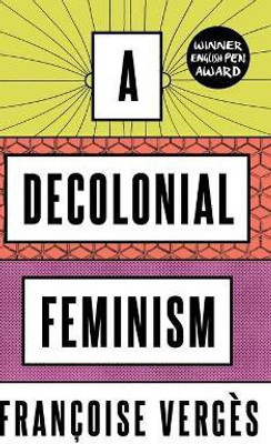 A Decolonial Feminism(English, Hardcover, Verges Francoise)