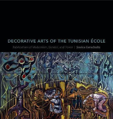 Decorative Arts of the Tunisian Ecole(English, Hardcover, Gerschultz Jessica)