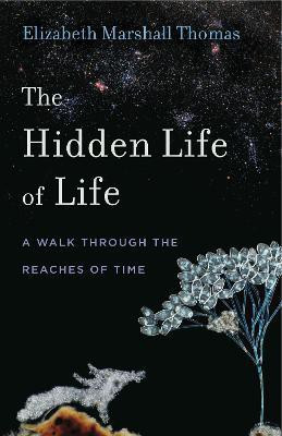 The Hidden Life of Life(English, Hardcover, Thomas Elizabeth Marshall)
