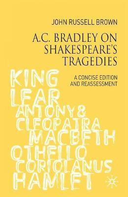 A.C. Bradley on Shakespeare's Tragedies(English, Paperback, Brown John Russell)