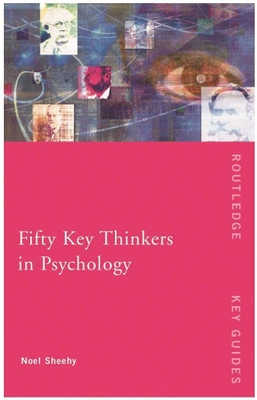 Fifty Key Thinkers in Psychology(Paperback, Noel Sheehy)