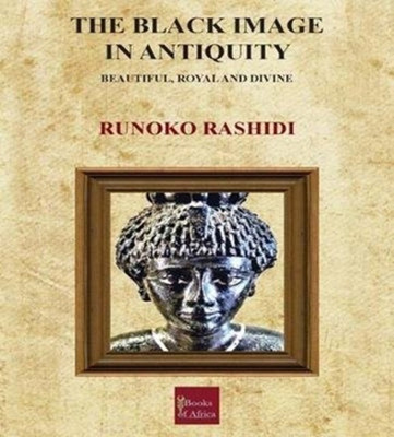 The Black Image in Antiquity(English, Paperback, Rashidi Runoko)