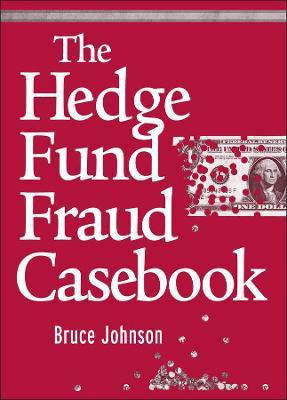 The Hedge Fund Fraud Casebook(English, Hardcover, Johnson Bruce)