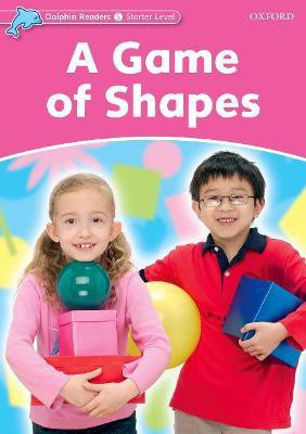 Dolphin Readers: Starter: A Game of Shapes(English, Paperback, Lindop Christine)