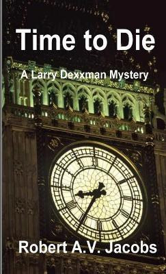 Time to Die(English, Paperback, Jacobs Robert A V)