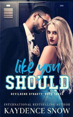 Like You Should(English, Paperback, Snow Kaydence)