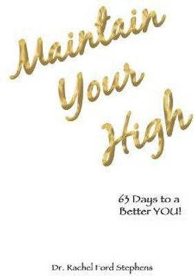Maintain Your High(English, Paperback, Stephens Rachel Ford Dr)