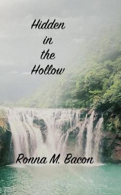 Hidden in the Hollow(English, Paperback, Bacon Ronna M)