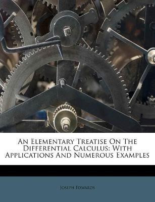 An Elementary Treatise On The Differential Calculus(English, Paperback, Edwards Joseph)