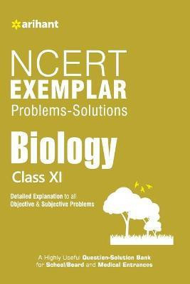 Ncert Exemplar Problems-Solutions Biology Class 11th  - Detailed Explanation to All Objective & Subjective Problems(English, Paperback, Arihant Experts)