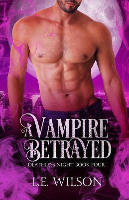 A Vampire Betrayed(English, Paperback, Wilson L E)