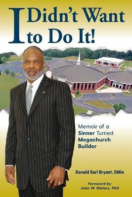 I Didn't Want to Do It(English, Paperback, Bryant Donald Earl)