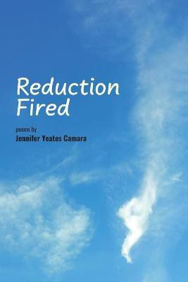Reduction Fired(English, Paperback, Yeates Camara Jennifer)