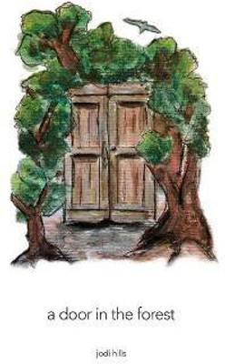 A Door in the Forest(English, Hardcover, Hills Jodi)