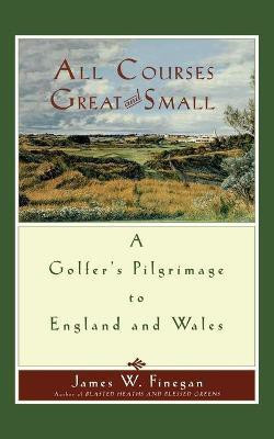 All Courses Great And Small(English, Paperback, Finegan James W.)