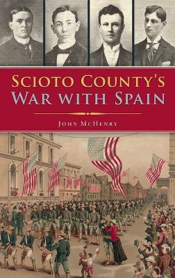 Scioto County's War with Spain(English, Hardcover, McHenry John)