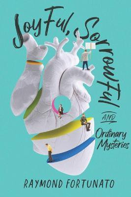 Joyful, Sorrowful, and Ordinary Mysteries(English, Paperback, Fortunato Raymond)