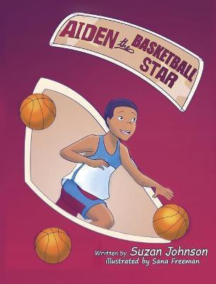 Aiden, the Basketball Star!(English, Hardcover, Johnson Suzan)