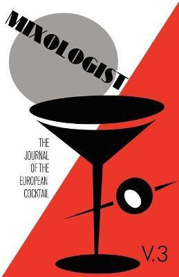 Mixologist: Volume 3  - The Journal of the European Cocktail, Volume 3(English, Paperback, Brown Jared McDaniel)