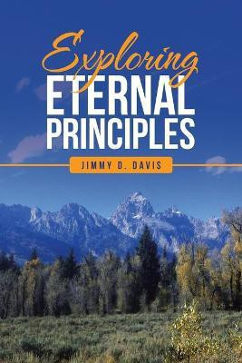 Exploring Eternal Principles(English, Paperback, Davis Jimmy D)