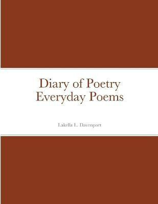 Diary of Poetry Everyday Poems(English, Paperback, Davenport Lakella)