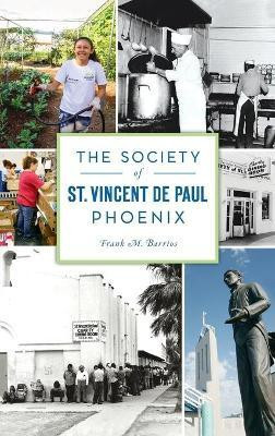 Society of St. Vincent de Paul Phoenix(English, Hardcover, Barrios Frank M)