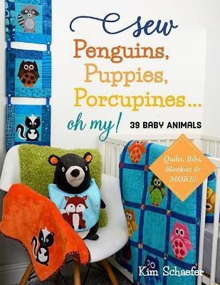 Sew Penguins, Puppies, Porcupines... Oh My!(English, Paperback, Schaefer Kim)