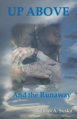 Up Above and the Runaway(English, Paperback, Susko Michael A)