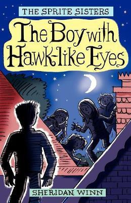 The Sprite Sisters: The Boy with Hawk-Like Eyes: Part 6(English, Paperback, Winn Sheridan)