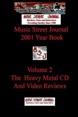 Music Street Journal: 2001 Year Book: Volume 2 - the Heavy Metal CD and Video Reviews(English, Paperback, Hill Gary)