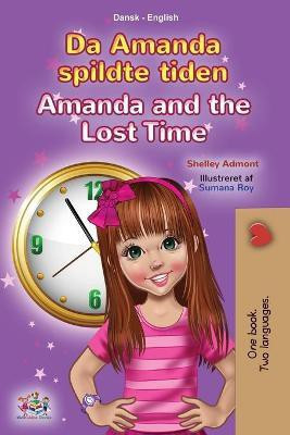 Amanda and the Lost Time (Danish English Bilingual Book for Kids)(Danish, Paperback, Admont Shelley)