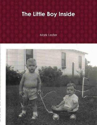 The Little Boy Inside(English, Paperback, Lester Mark)