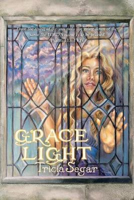 Grace Light(English, Paperback, Segar Tricia)