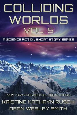 Colliding Worlds, Vol. 5(English, Paperback, Rusch Kristine Kathryn)
