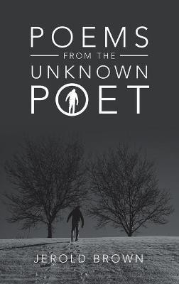 Poems from the Unknown Poet(English, Hardcover, Brown Jerold)