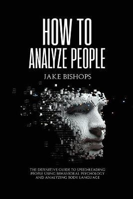 How to Analyze People(English, Paperback, Bishops Jake)
