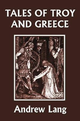 Tales of Troy and Greece (Yesterday's Classics)(English, Paperback, Andrew Lang)