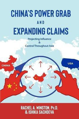 China's Power Grab and Expanding Claims(English, Paperback, Winston Rachel a)