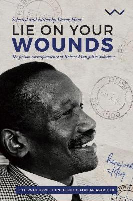Lie on Your Wounds(English, Paperback, Sobukwe Robert)