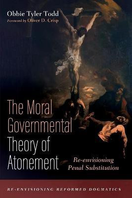 The Moral Governmental Theory of Atonement(English, Paperback, Todd Obbie Tyler)