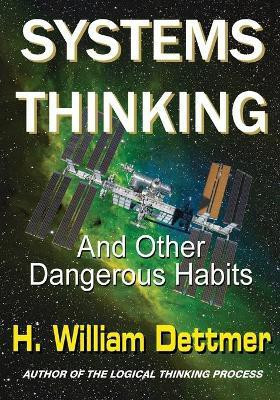 Systems Thinking - And Other Dangerous Habits(English, Paperback, Dettmer H William)