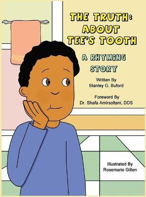The Truth About Tee's Tooth(English, Hardcover, Buford Stanley G)