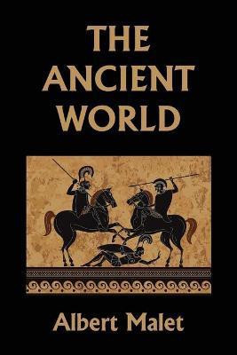 The Ancient World (Yesterday's Classics)(English, Paperback, Malet Albert)