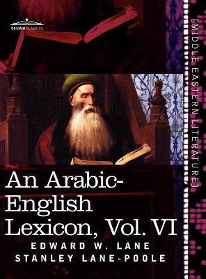 An Arabic-English Lexicon (in Eight Volumes), Vol. VI(English, Hardcover, Lane Edward W)