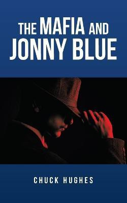 The Mafia and Jonny Blue(English, Paperback, Hughes Chuck)