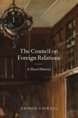 The Council on Foreign Relations(English, Paperback, Gavrilis George)