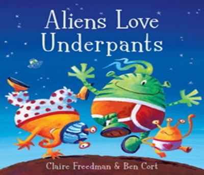 Aliens Love Underpants!(English, Paperback, Freedman Claire)