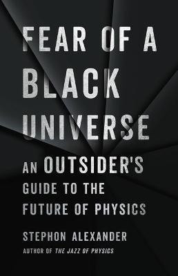 Fear of a Black Universe(English, Hardcover, Alexander Stephon)